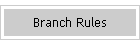 Branch Rules